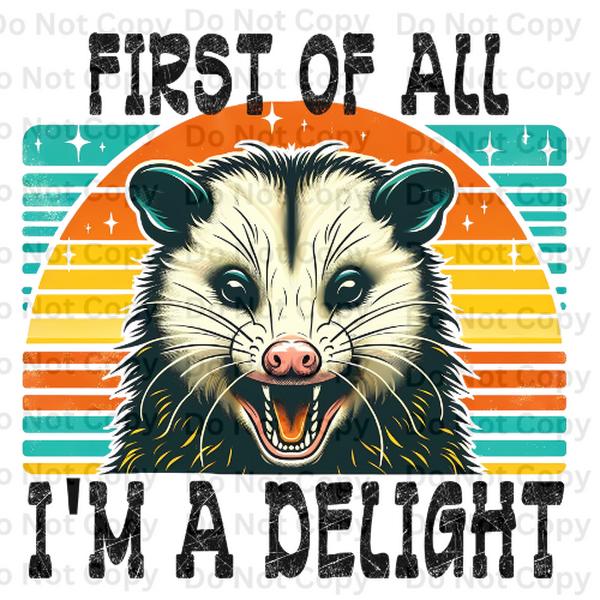 First Of All I'm A Delight DTF Print For T-Shirts