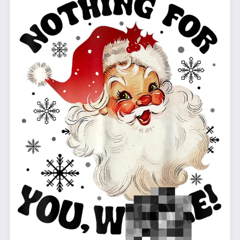 11” Nothing for You SANTA Direct to film heat transfer