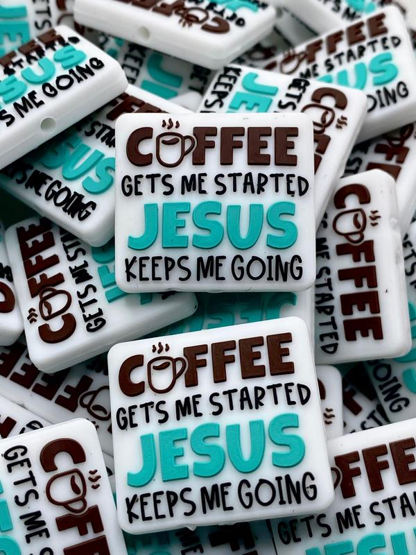 Coffee Gets Me Started, Jesus Keeps Me Going Silicone Focal Beads | Jesus Beads